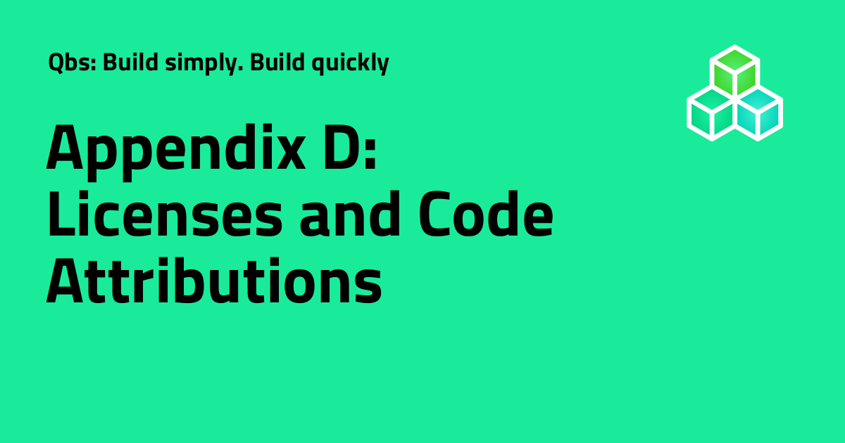 Appendix D: Licenses and Code Attributions - Qbs: Build simply. Build ...